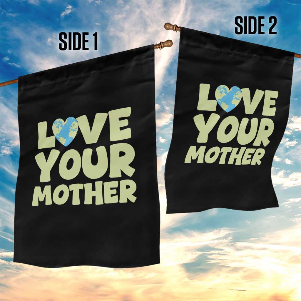 Love Your Mother Earth Day Garden Flag Nature Lover Gift