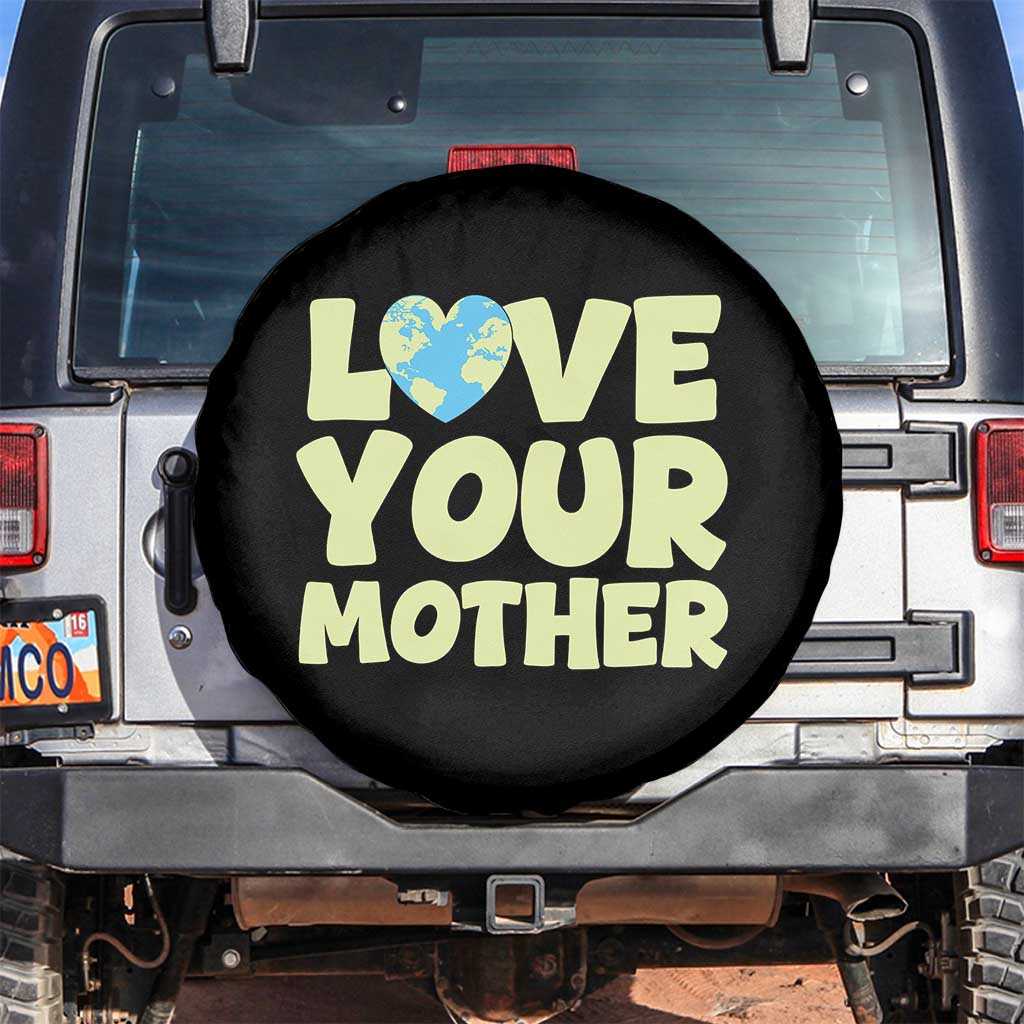 Love Your Mother Earth Day Spare Tire Cover Nature Lover Gift