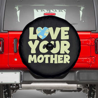 Love Your Mother Earth Day Spare Tire Cover Nature Lover Gift