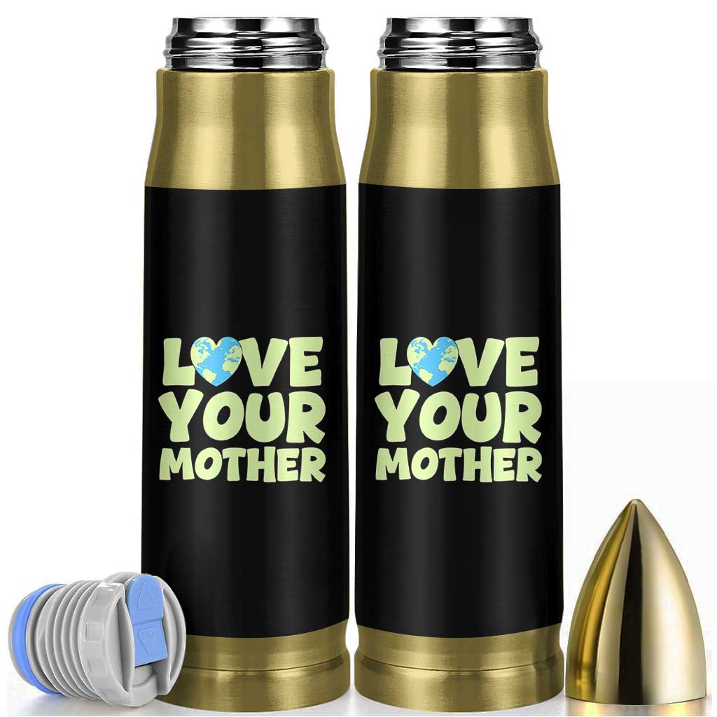 Love Your Mother Earth Day Bullet Tumbler Nature Lover Gift