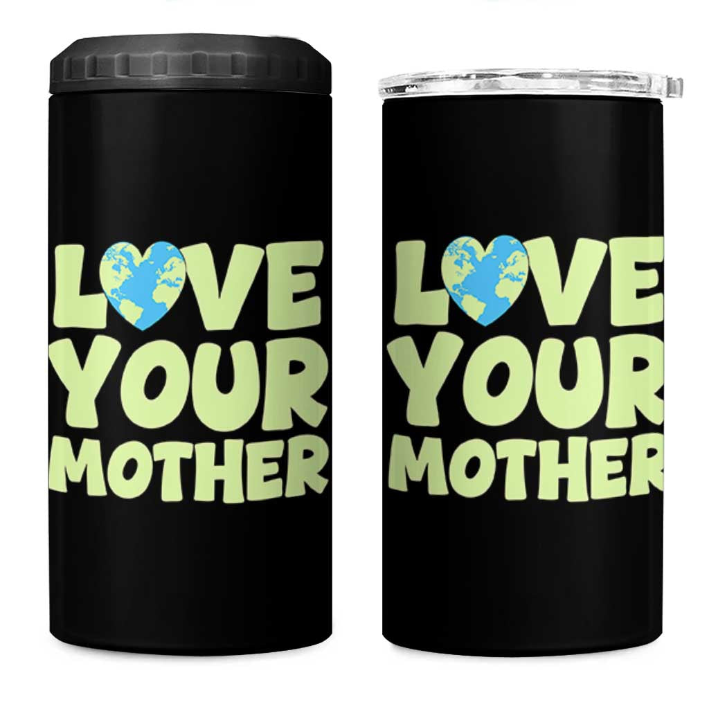 Love Your Mother Earth Day 4 in 1 Can Cooler Tumbler Nature Lover Gift