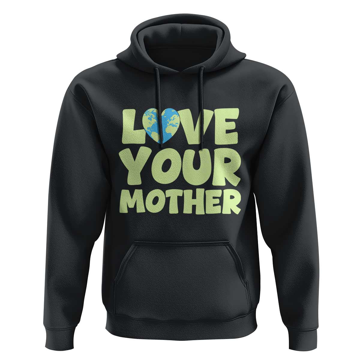 Love Your Mother Earth Day Hoodie Nature Lover Gift