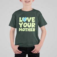 Love Your Mother Earth Day T Shirt For Kid Nature Lover Gift