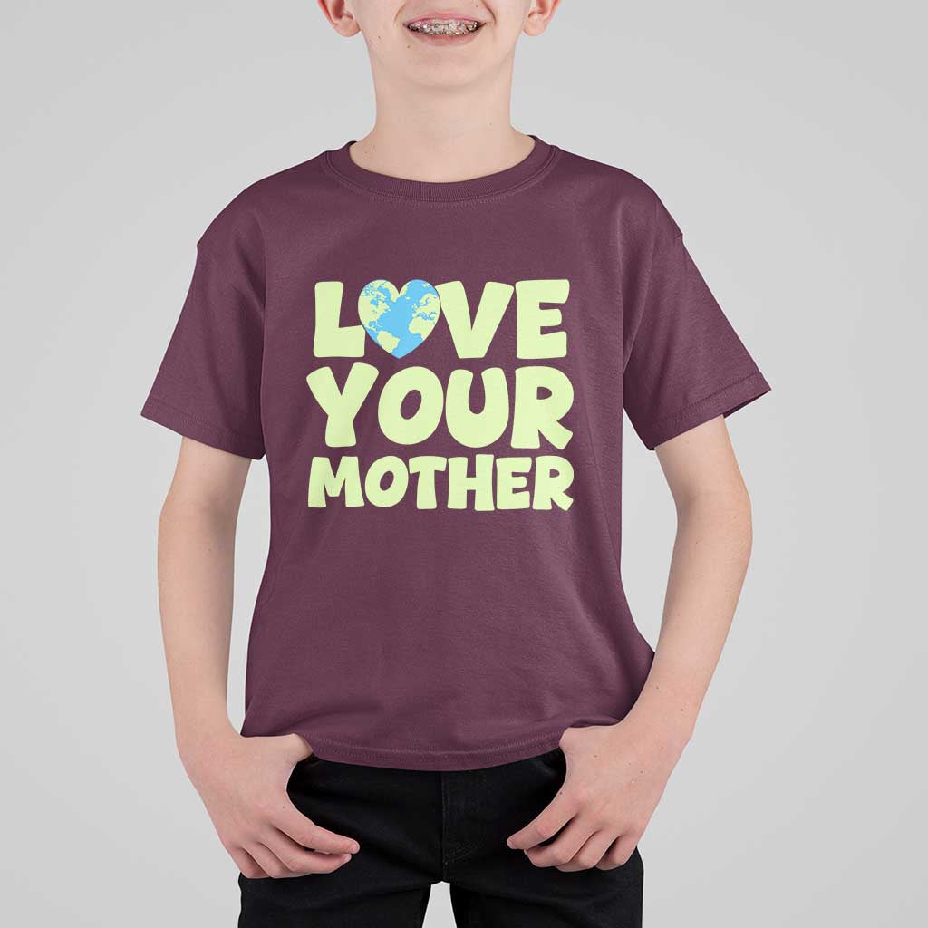 Love Your Mother Earth Day T Shirt For Kid Nature Lover Gift