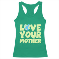 Love Your Mother Earth Day Racerback Tank Top Nature Lover Gift