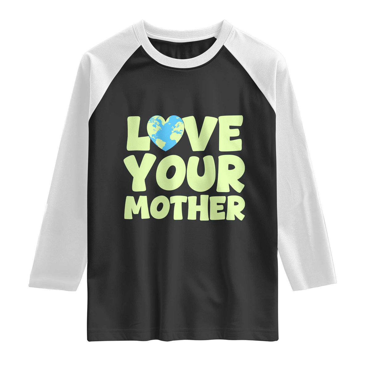 Love Your Mother Earth Day Raglan Shirt Nature Lover Gift