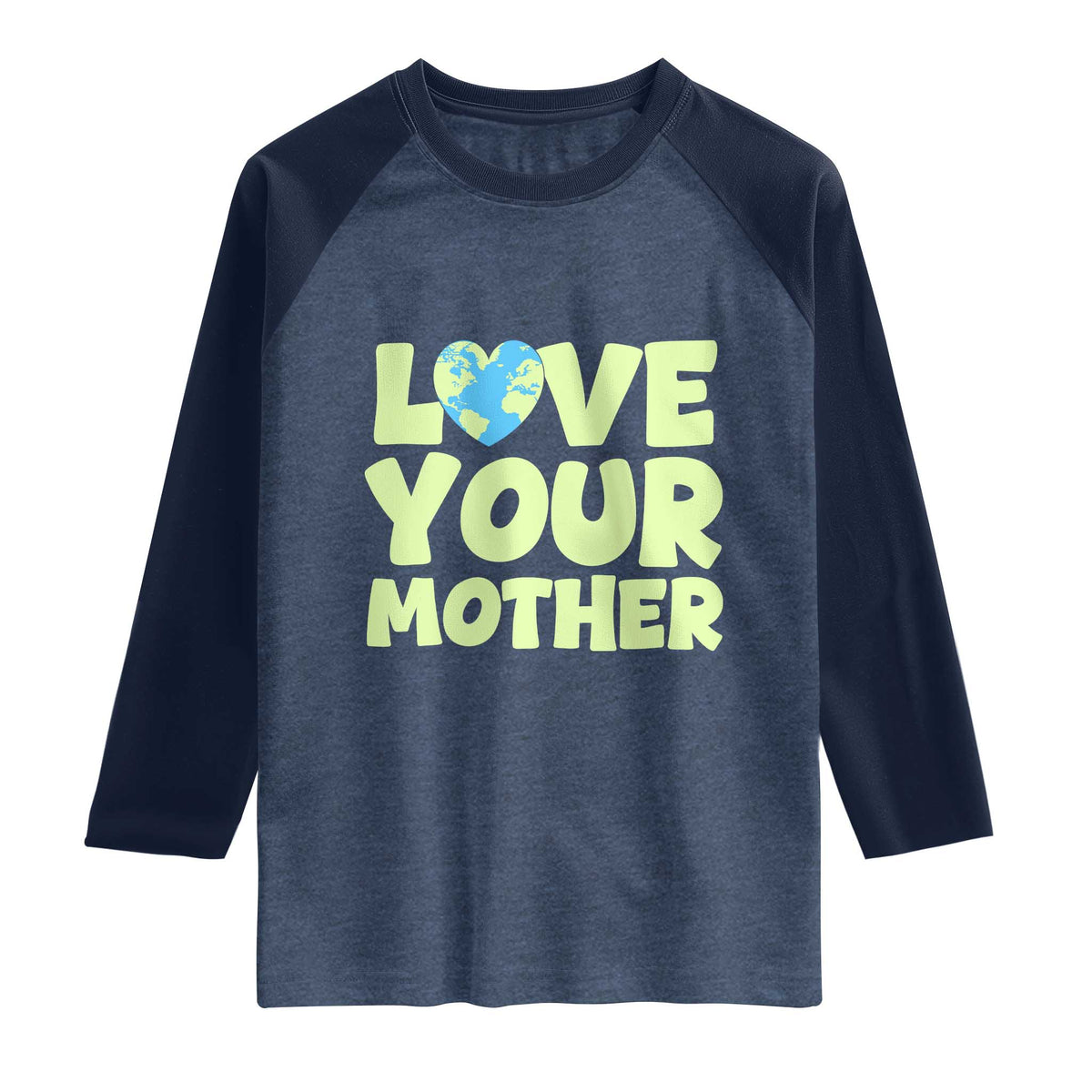 Love Your Mother Earth Day Raglan Shirt Nature Lover Gift