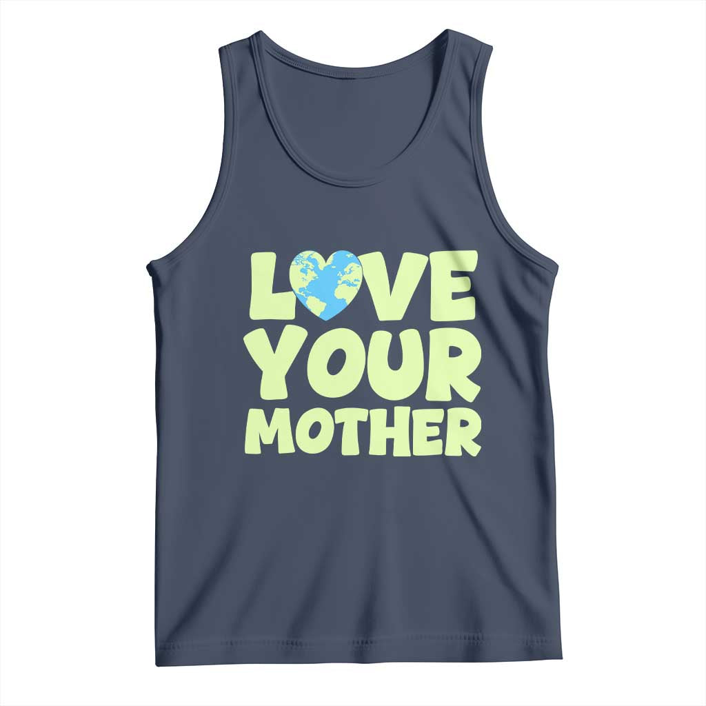 Love Your Mother Earth Day Tank Top Nature Lover Gift