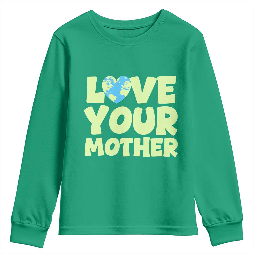 Love Your Mother Earth Day Youth Sweatshirt Nature Lover Gift
