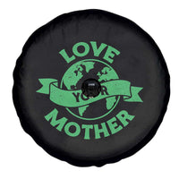 Love Your Mother Earth Day Spare Tire Cover Protect Our Planet
