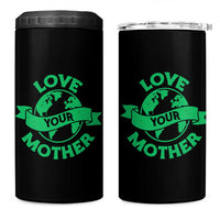 Love Your Mother Earth Day 4 in 1 Can Cooler Tumbler Protect Our Planet