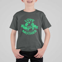 Love Your Mother Earth Day T Shirt For Kid Protect Our Planet