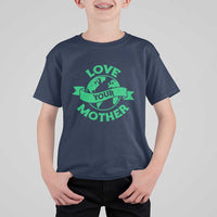 Love Your Mother Earth Day T Shirt For Kid Protect Our Planet