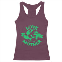 Love Your Mother Earth Day Racerback Tank Top Protect Our Planet