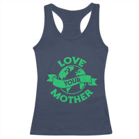 Love Your Mother Earth Day Racerback Tank Top Protect Our Planet