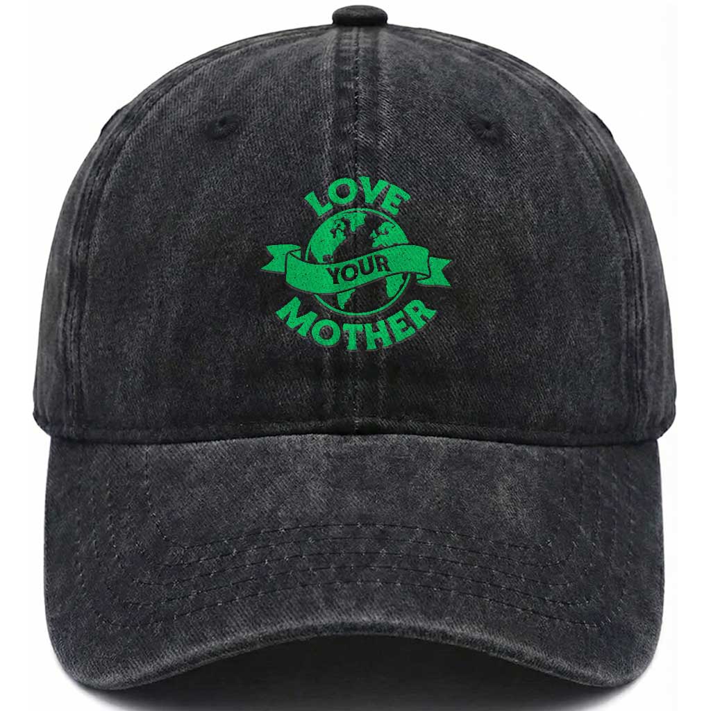 Love Your Mother Earth Day Washed Cotton Baseball Cap Protect Our Planet