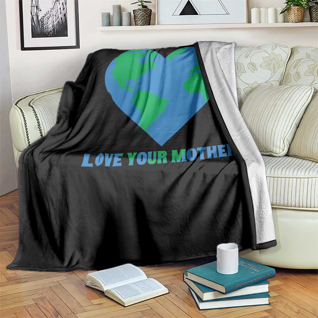 Love Your Mother Earth Day Throw Blanket Environmental Activism
