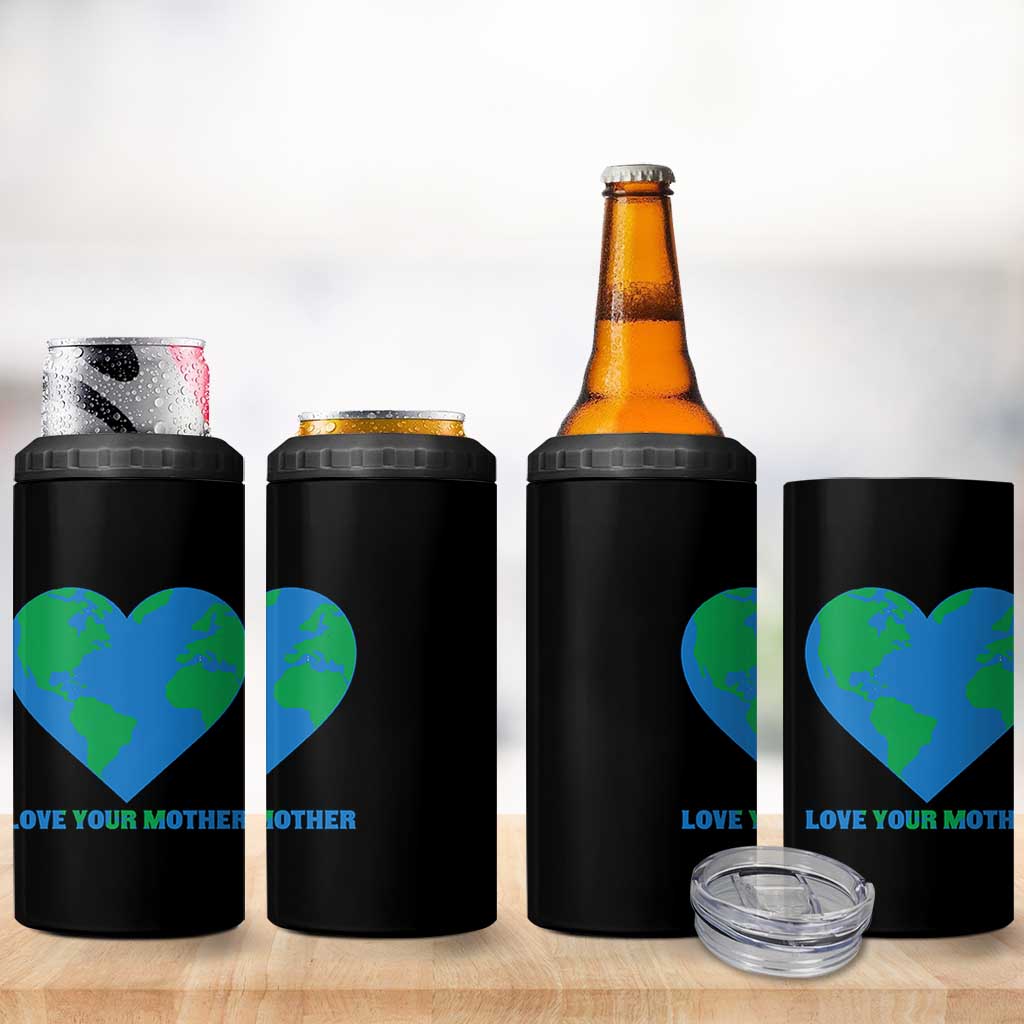 Love Your Mother Earth Day 4 in 1 Can Cooler Tumbler Environmental Activism