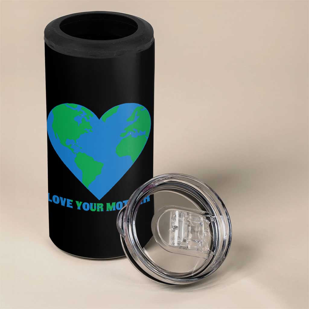 Love Your Mother Earth Day 4 in 1 Can Cooler Tumbler Environmental Activism