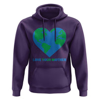 Love Your Mother Earth Day Hoodie Environmental Activism