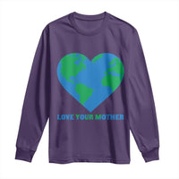 Love Your Mother Earth Day Long Sleeve Shirt Environmental Activism