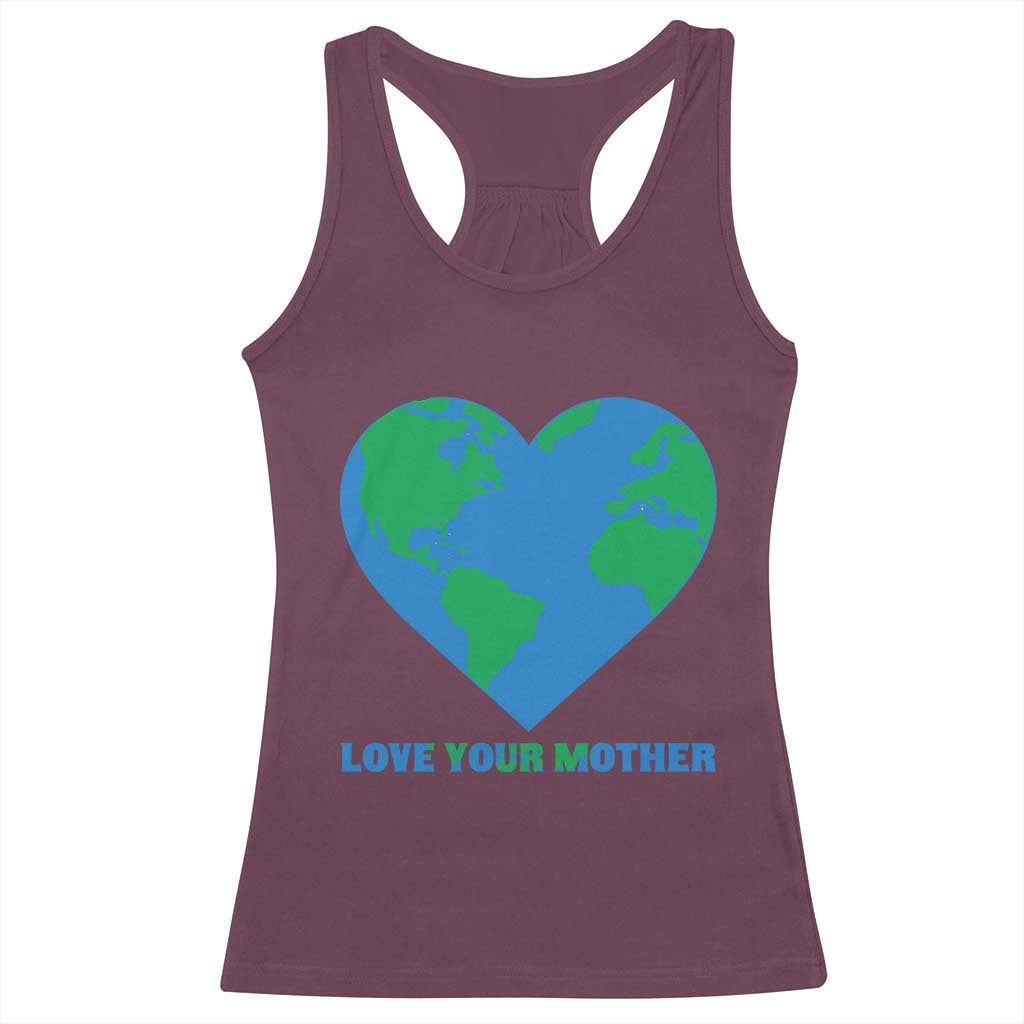 Love Your Mother Earth Day Racerback Tank Top Environmental Activism