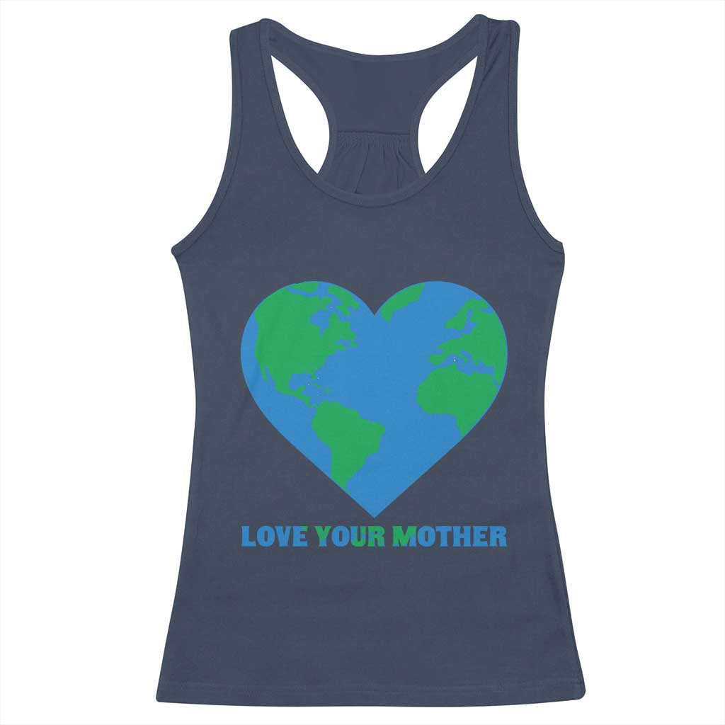 Love Your Mother Earth Day Racerback Tank Top Environmental Activism