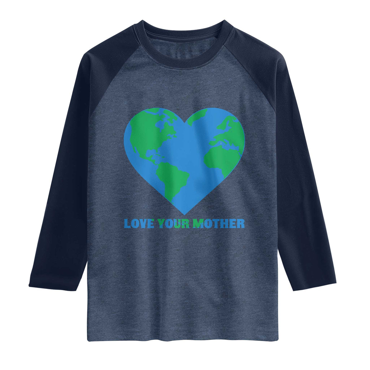 Love Your Mother Earth Day Raglan Shirt Environmental Activism
