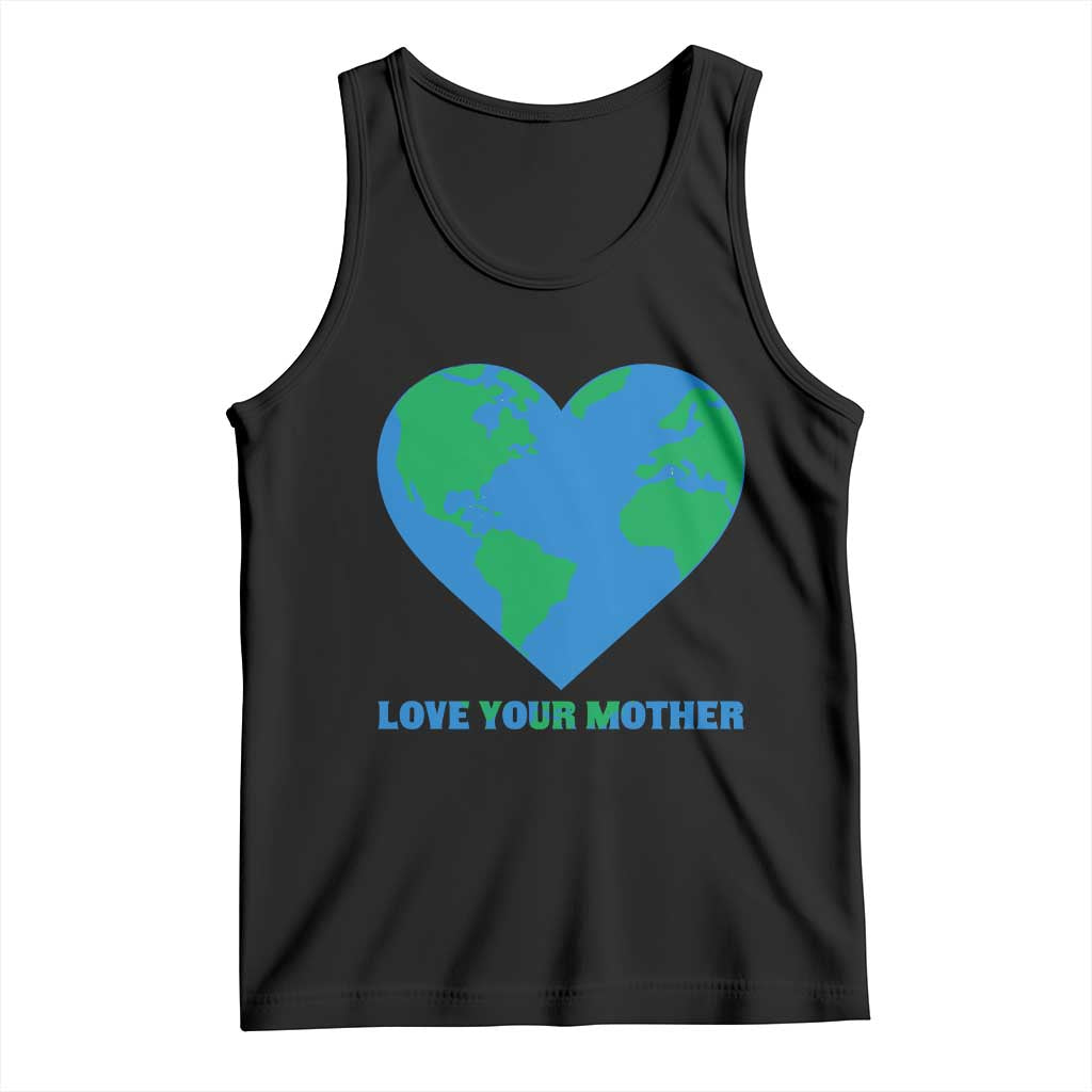 Love Your Mother Earth Day Tank Top Environmental Activism