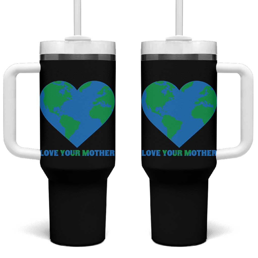 Love Your Mother Earth Day Tumbler With Handle Environmental Activism