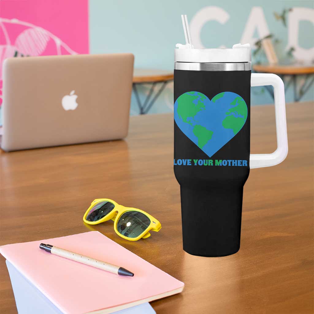 Love Your Mother Earth Day Tumbler With Handle Environmental Activism