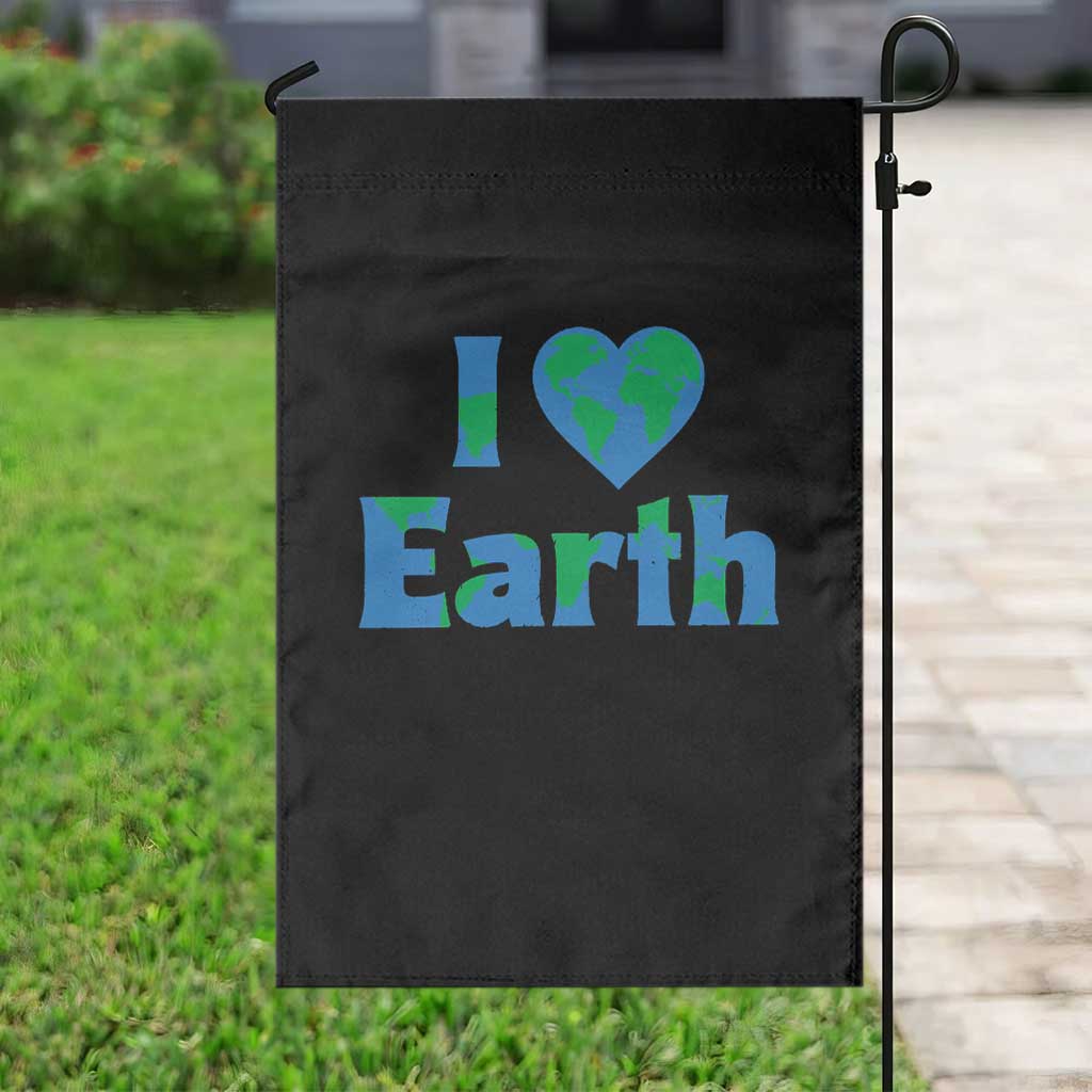 Earth Day Environmental Activism Garden Flag I Love Earth