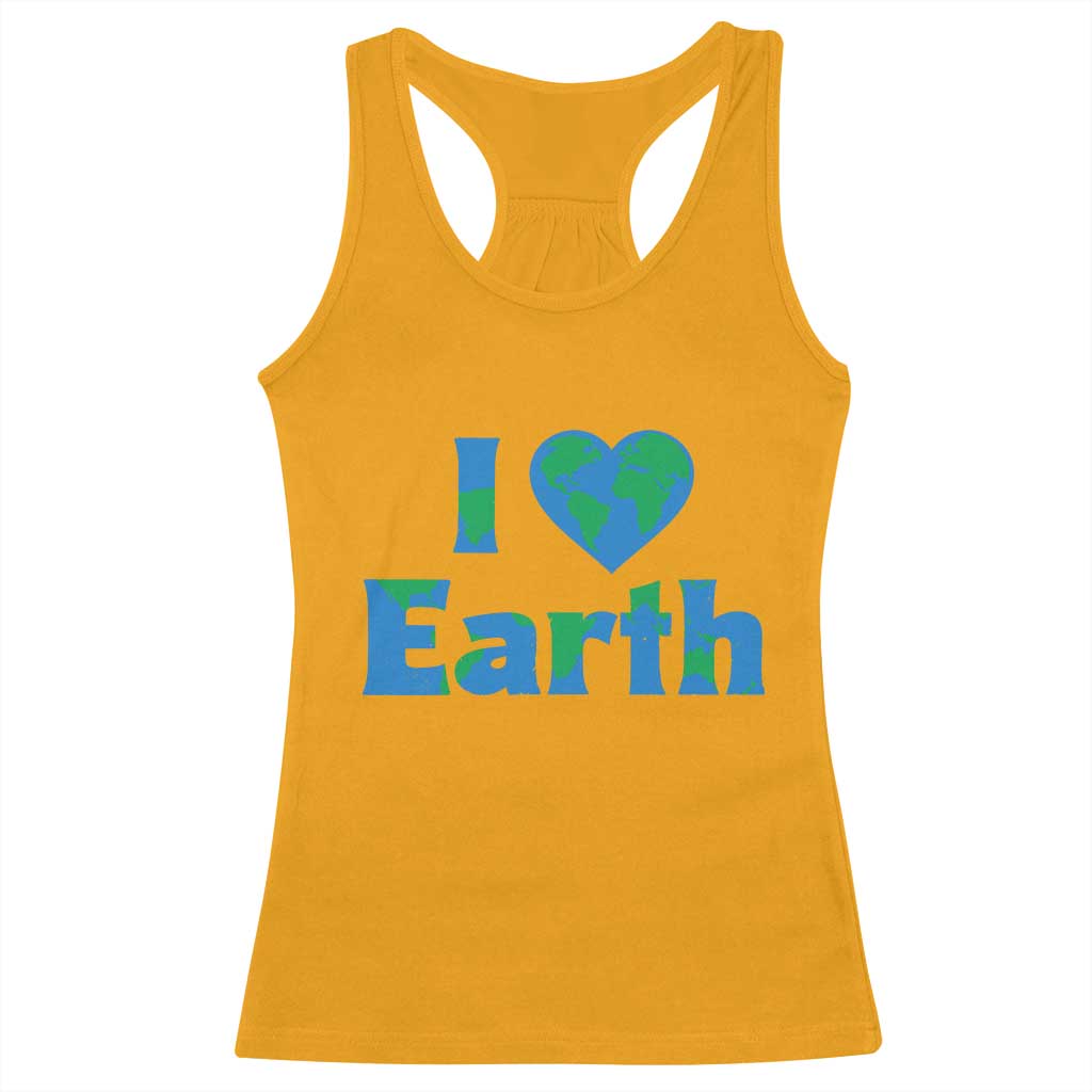 Earth Day Environmental Activism Racerback Tank Top I Love Earth
