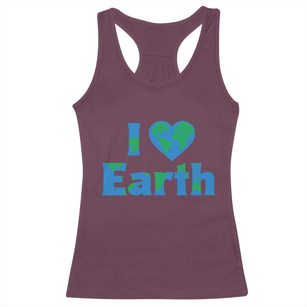 Earth Day Environmental Activism Racerback Tank Top I Love Earth