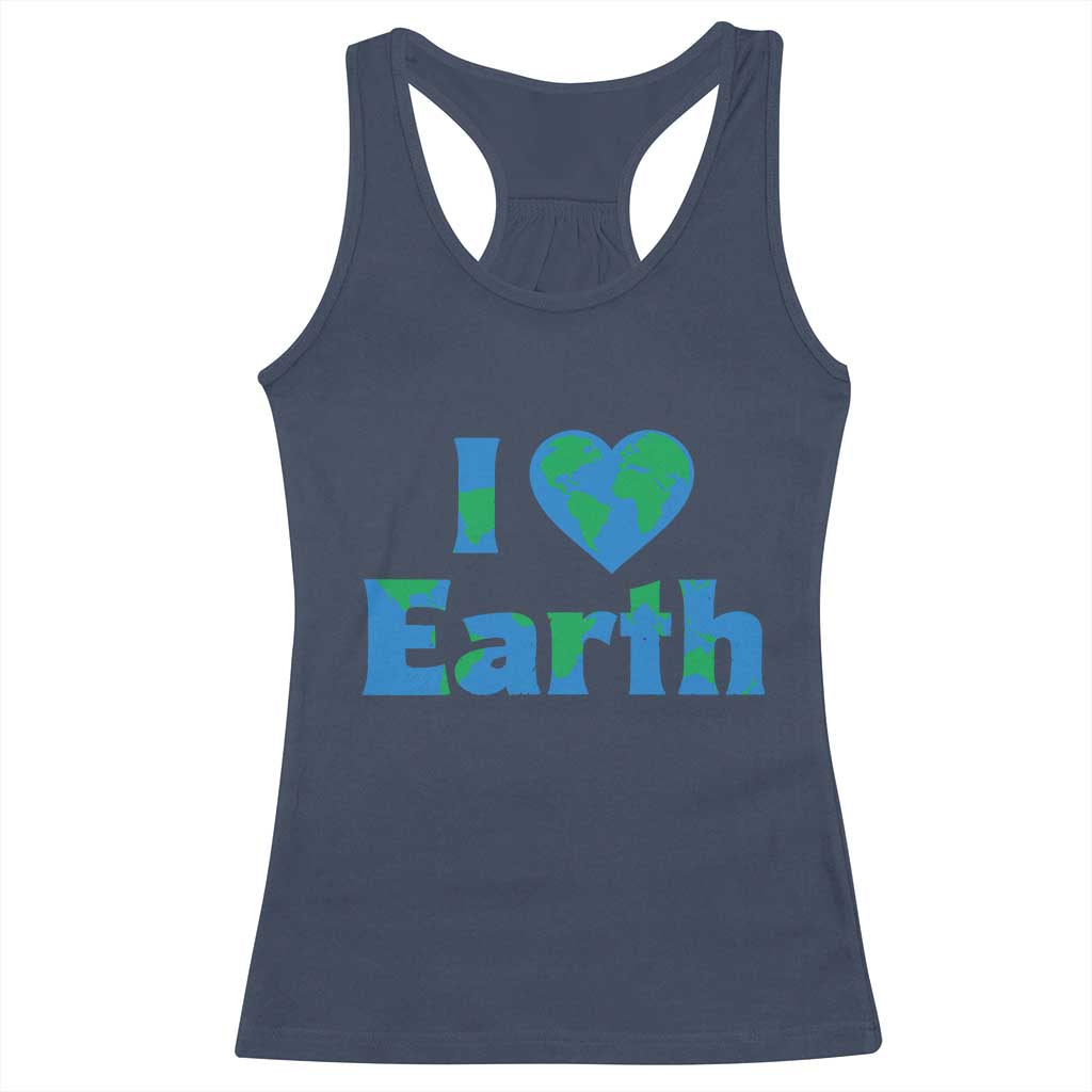Earth Day Environmental Activism Racerback Tank Top I Love Earth