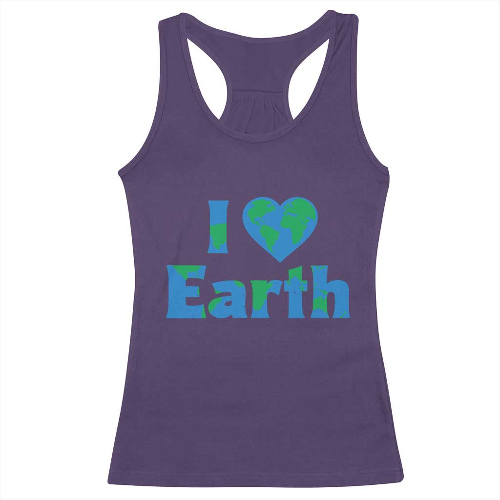 Earth Day Environmental Activism Racerback Tank Top I Love Earth