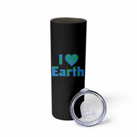 Earth Day Environmental Activism Skinny Tumbler I Love Earth