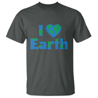 Earth Day Environmental Activism T Shirt I Love Earth