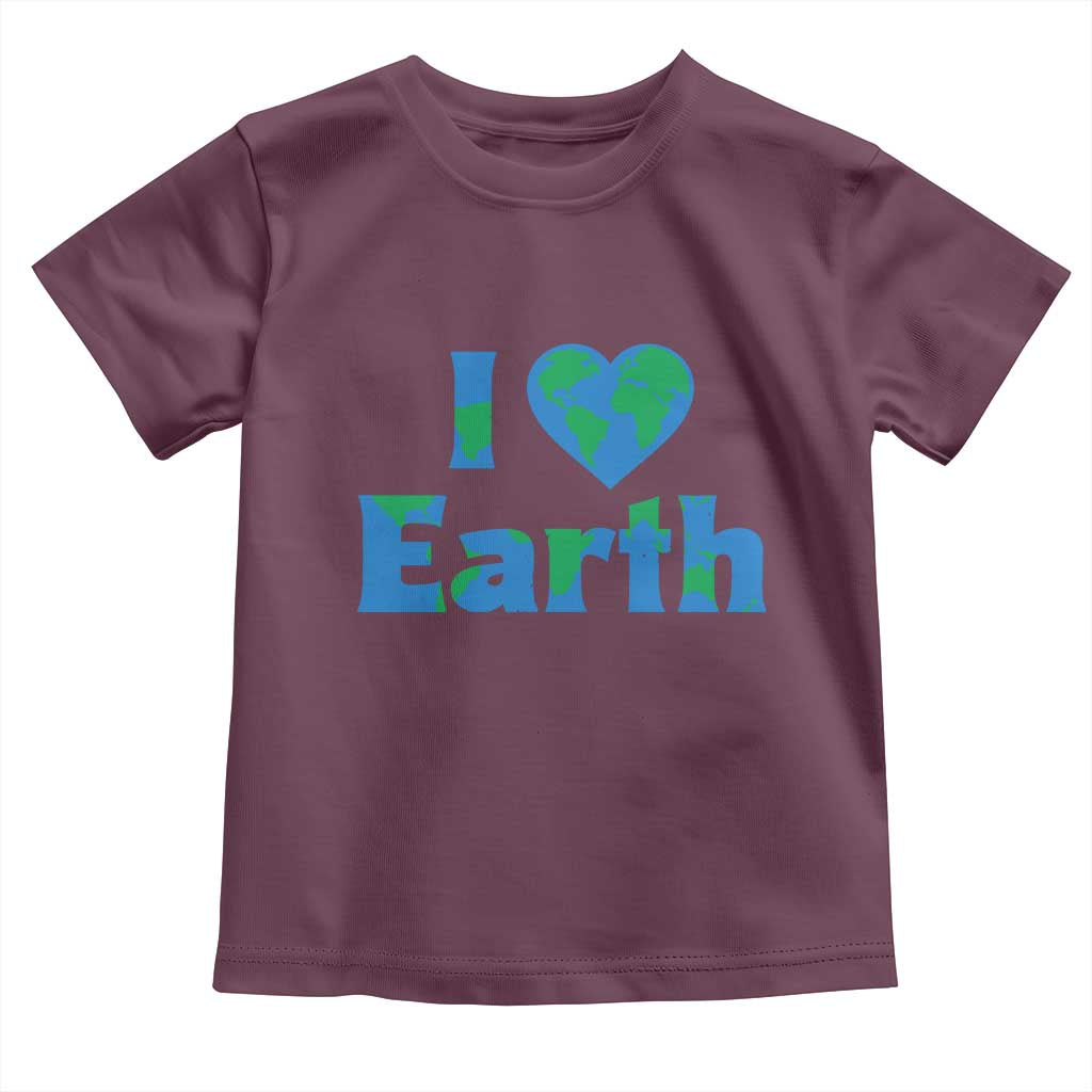 Earth Day Environmental Activism Toddler T Shirt I Love Earth