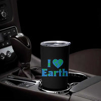 Earth Day Environmental Activism Tumbler Cup I Love Earth