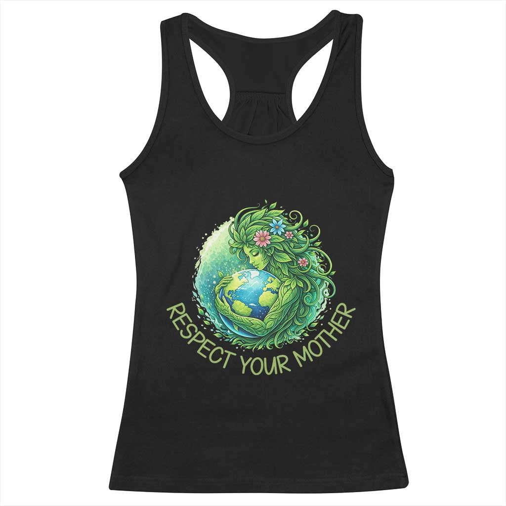 Respect Your Mother Racerback Tank Top Earth Mother Hugging Planet