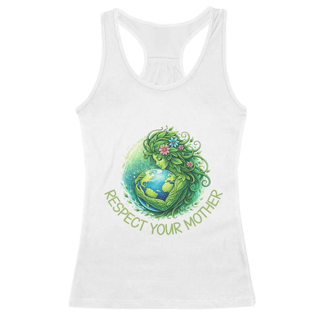 Respect Your Mother Racerback Tank Top Earth Mother Hugging Planet