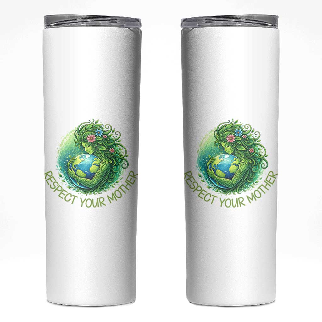 Respect Your Mother Skinny Tumbler Earth Mother Hugging Planet