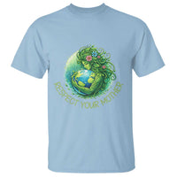 Respect Your Mother T Shirt Earth Mother Hugging Planet