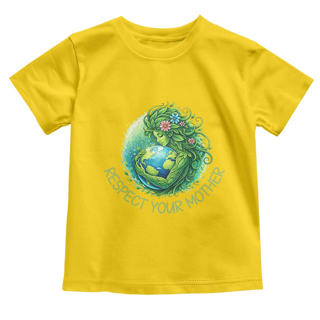 Respect Your Mother Toddler T Shirt Earth Mother Hugging Planet