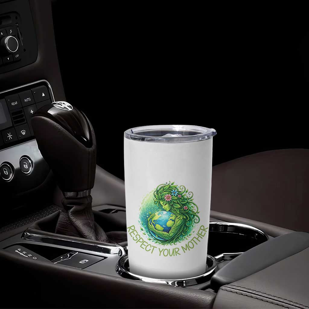 Respect Your Mother Tumbler Cup Earth Mother Hugging Planet