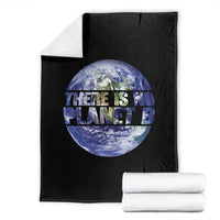 There Is No Planet B Throw Blanket Earth Day Environmental Awareness Gift