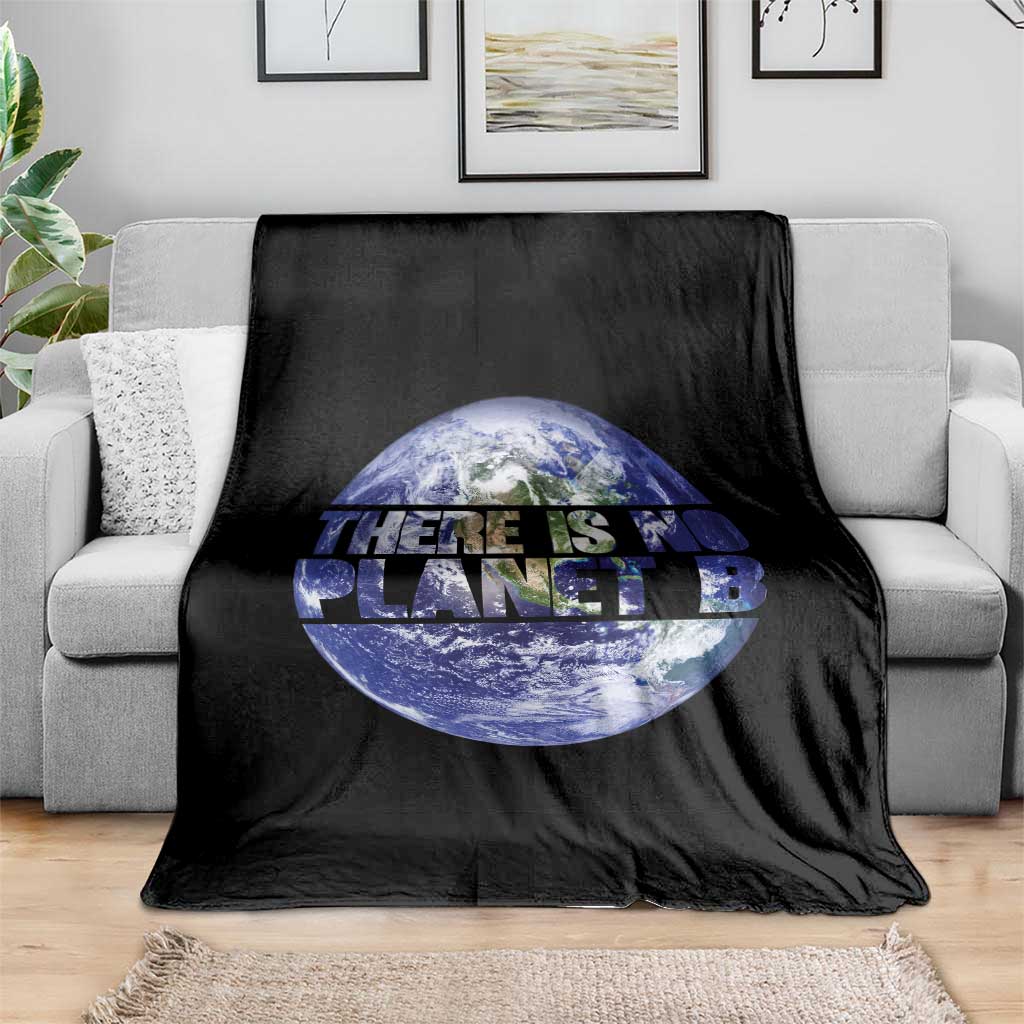 There Is No Planet B Throw Blanket Earth Day Environmental Awareness Gift