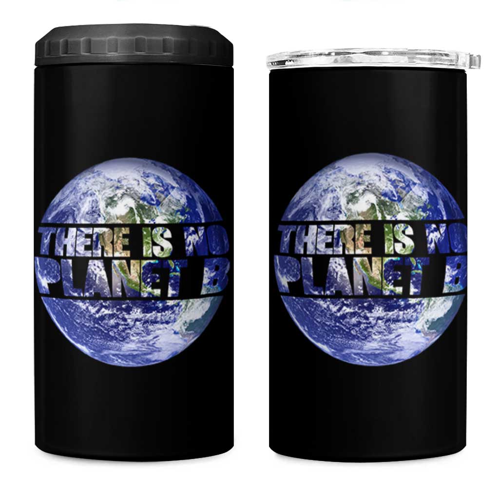 There Is No Planet B 4 in 1 Can Cooler Tumbler Earth Day Environmental Awareness Gift