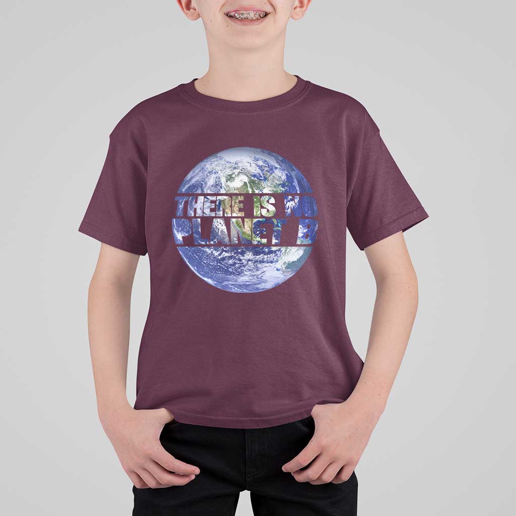 There Is No Planet B T Shirt For Kid Earth Day Environmental Awareness Gift